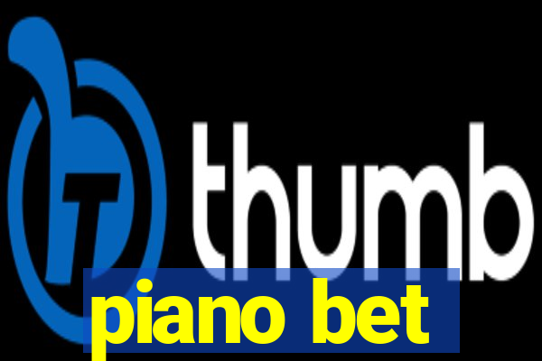 piano bet